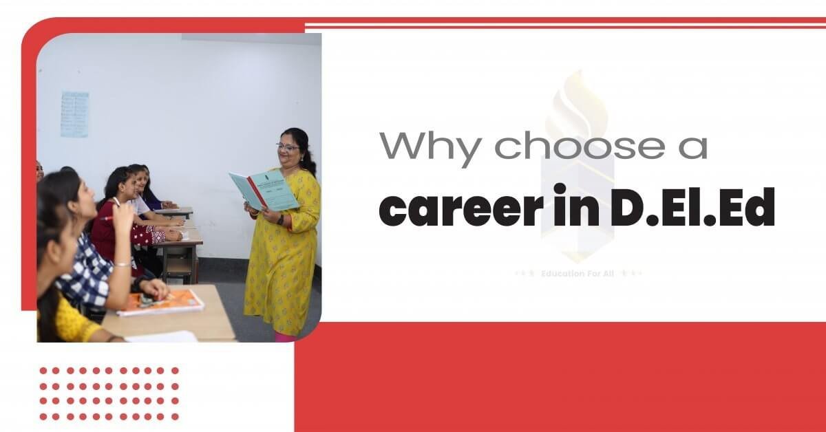 Why choose a career in D.El.Ed Rahul College of Education